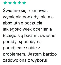 Pierwsza Pani Psycholog, przy której odwazytam sie na powiedzenie wszystkiego co lezy mi na sercu. Otwartosé i duzo empatii. Polecam serdecznie!